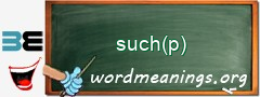 WordMeaning blackboard for such(p)